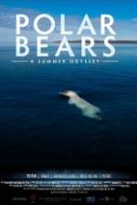 Watch Polar Bears A Summer Odyssey Solarmovie