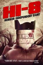 Watch Hi-8 (Horror Independent 8) Solarmovie