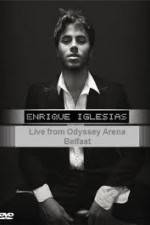 Watch Enrique Iglesias - Live from Odyssey Arena Belfast Solarmovie