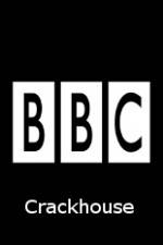 Watch BBC Crackhouse Solarmovie