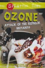 Watch Ozone Attack of the Redneck Mutants Solarmovie