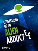 Watch Confessions of an Alien Abductee Solarmovie