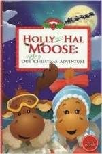 Watch Holly and Hal Moose: Our Uplifting Christmas Adventure Solarmovie
