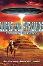 Watch Aliens and Pyramids: Forbidden Knowledge Solarmovie