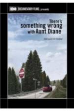 Watch There's Something Wrong with Aunt Diane Solarmovie