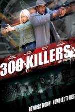 Watch 300 Killers Solarmovie