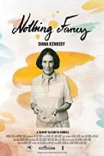 Watch Diana Kennedy: Nothing Fancy Solarmovie
