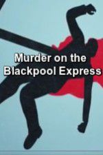 Watch Murder on the Blackpool Express Solarmovie