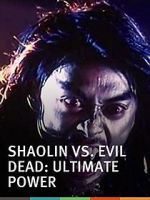 Watch Shaolin vs. Evil Dead: Ultimate Power Solarmovie