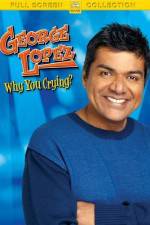Watch George Lopez Why You Crying Solarmovie