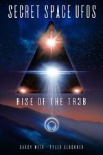 Watch Secret Space UFOs - Rise of the TR3B Solarmovie