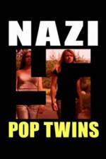 Watch Nazi Pop Twins Solarmovie