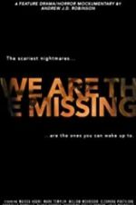 Watch We Are the Missing Solarmovie