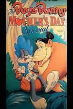 Watch The Bugs Bunny Mother\'s Day Special Solarmovie