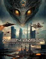 Watch Alien Bases: Reptilians, Greys and Black Programs Solarmovie