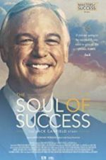 Watch The Soul of Success: The Jack Canfield Story Solarmovie