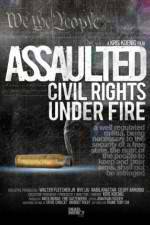 Watch Assaulted: Civil Rights Under Fire Solarmovie