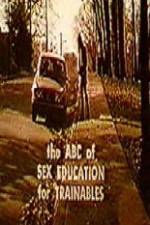 Watch The ABC's of Sex Education for Trainable Persons Solarmovie