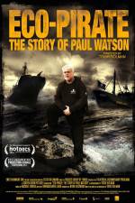 Watch Eco-Pirate The Story of Paul Watson Solarmovie