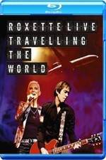 Watch Roxette LIVE ? Travelling The World Solarmovie