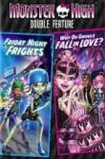 Watch Monster High Double Feature - Friday Night Frights - Why Do Ghouls Fall in Love Solarmovie