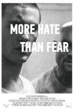 Watch More Hate Than Fear Solarmovie