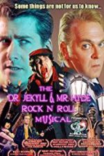 Watch The Dr. Jekyll & Mr. Hyde Rock \'n Roll Musical Solarmovie