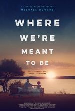 Watch Where We\'re Meant to Be Solarmovie