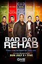 Watch Bad Dad Rehab Solarmovie