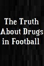 Watch The Truth About Drugs in Football Solarmovie