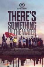Watch There\'s Something in the Water Solarmovie
