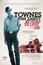Watch Be Here to Love Me A Film About Townes Van Zandt Solarmovie