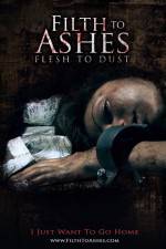 Watch Filth to Ashes Flesh to Dust Solarmovie