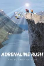 Watch Adrenaline Rush The Science of Risk Solarmovie