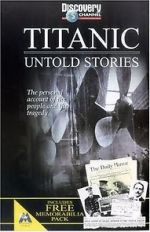 Watch Titanic: Untold Stories Solarmovie