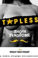 Watch Topless Shock Syndrome: The Documentary Solarmovie