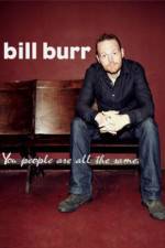 Watch Bill Burr You People Are All the Same Solarmovie