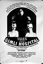 Watch Tales from the Gimli Hospital Solarmovie