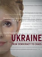 Watch Ukraine: From Democracy to Chaos Solarmovie