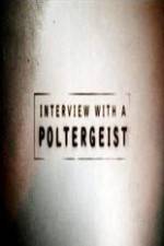 Watch Interview with a Poltergeist Solarmovie