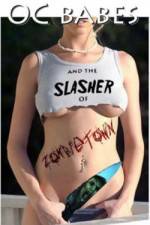 Watch O.C. Babes and the Slasher of Zombietown Solarmovie