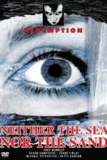 Watch Neither the Sea Nor the Sand Solarmovie