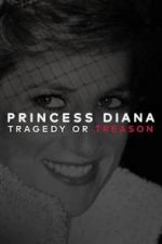 Watch Princess Diana: Tragedy or Treason? Solarmovie
