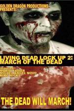 Watch Living Dead Lock Up 2 March of the Dead Solarmovie