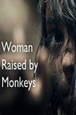 Watch Woman Raised By Monkeys Solarmovie