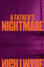 Watch A Father\'s Nightmare Solarmovie