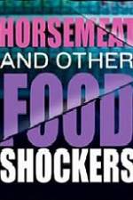 Watch Horsemeat And Other Food Shockers Solarmovie