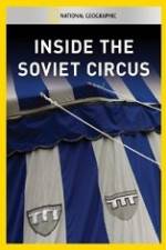 Watch National Geographic Inside the Soviet Circus Solarmovie