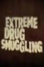 Watch Discovery Channel Extreme Drug Smuggling Solarmovie