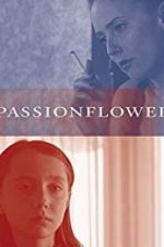 Watch Passionflower Solarmovie